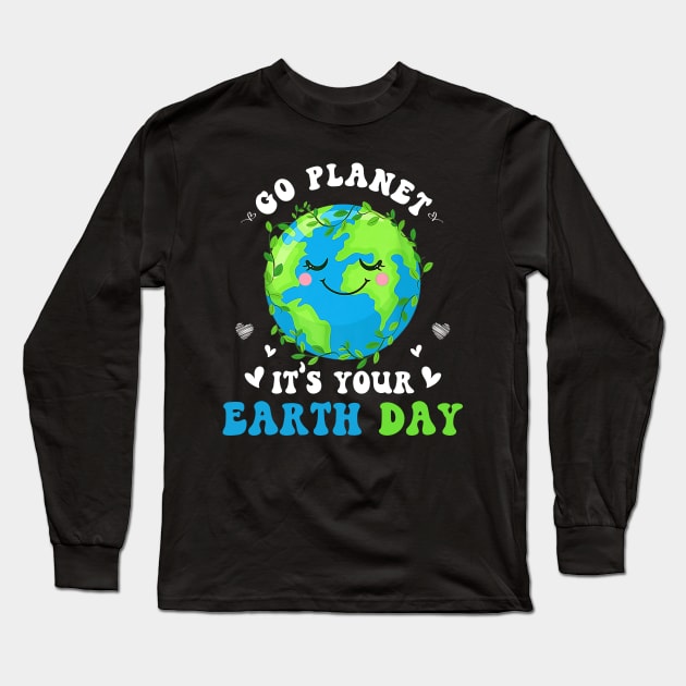 Earth Day 2022 Go Planet It's Your Earth Day Shirt Long Sleeve T-Shirt by WoowyStore